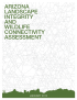 Thumbnail image of Arizona Landscape Integrity and Wildlife Connectivity Assessment document cover