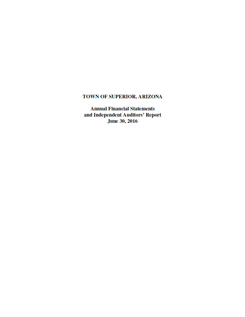 Thumbnail image of document cover: Town of Superior, Arizona: Annual Financial Statements and Independent Auditors' Report, Year Ended June 30, 2016