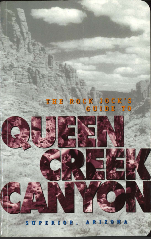 Thumbnail image of document cover: The Rock Jock's Guide to Queen Creek Canyon, Superior, Arizona