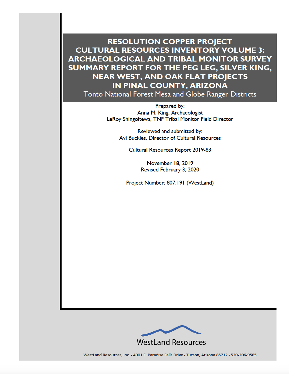 Thumbnail image of document cover: Resolution Copper Project Cultural Resources Inventory Volume 3: Archaeological and Tribal Monitor Survey Summary Report for the Peg Leg, Silver King, Near West, and Oak Flat Projects in Pinal County, Arizona: Tonto National Forest, Mesa and Globe Ranger