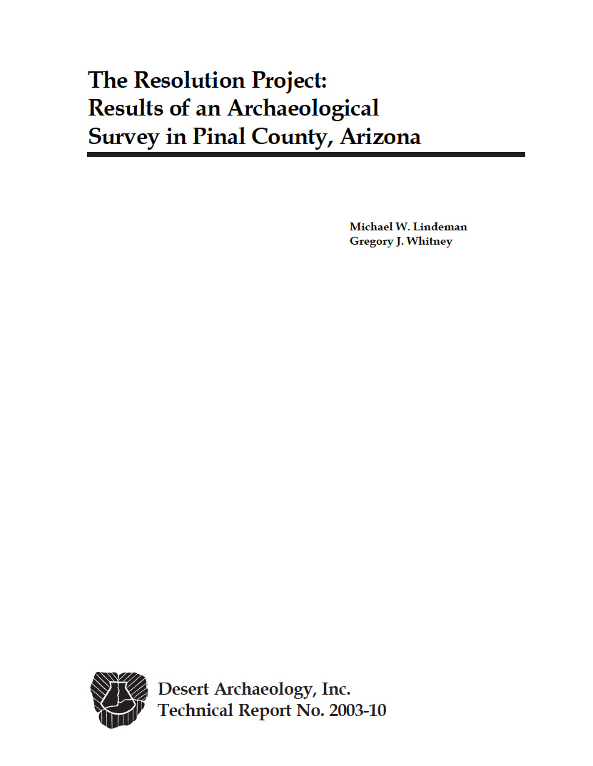 Thumbnail image of document cover: The Resolution Project: Results of an Archaeological Survey in Pinal County, Arizona